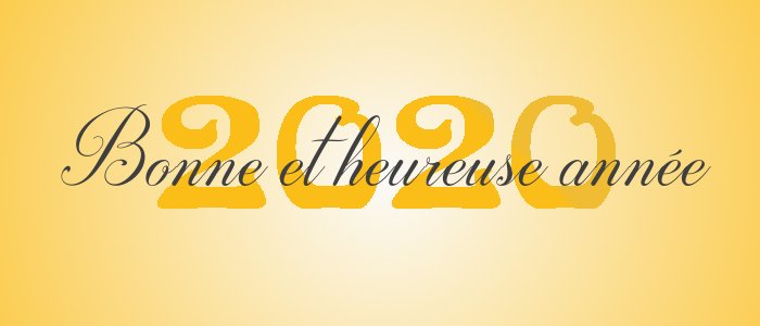 Bonne et heureuse année 2020